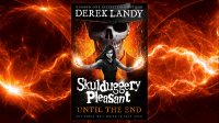Until the End (Skulduggery Pleasant, Book 15) 